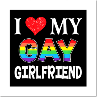 I Love My Gay Girlfriend LGBT Lesbian  Proud Pride Posters and Art